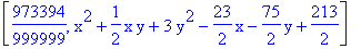 [973394/999999, x^2+1/2*x*y+3*y^2-23/2*x-75/2*y+213/2]